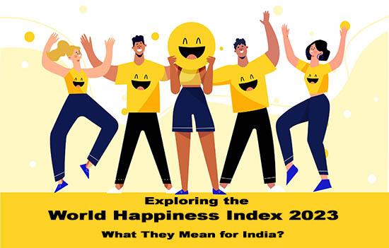 Exploring the World Happiness Index: What it Means for India?