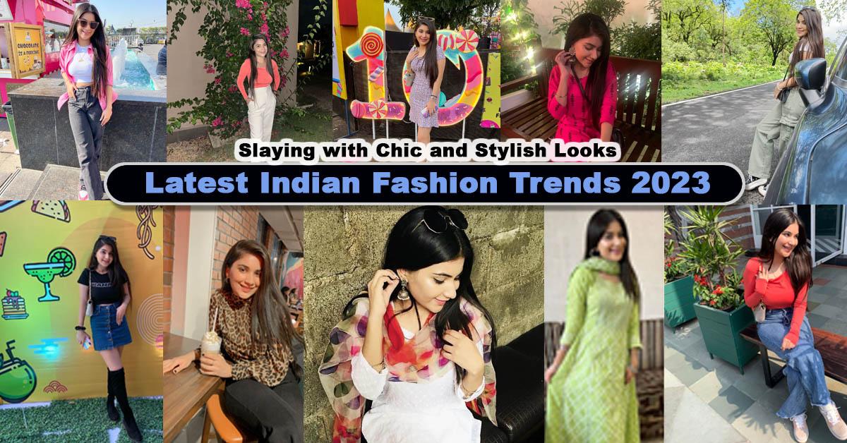 12 Latest Indian Fashion Trends 2023: Slaying with Chic and Stylish