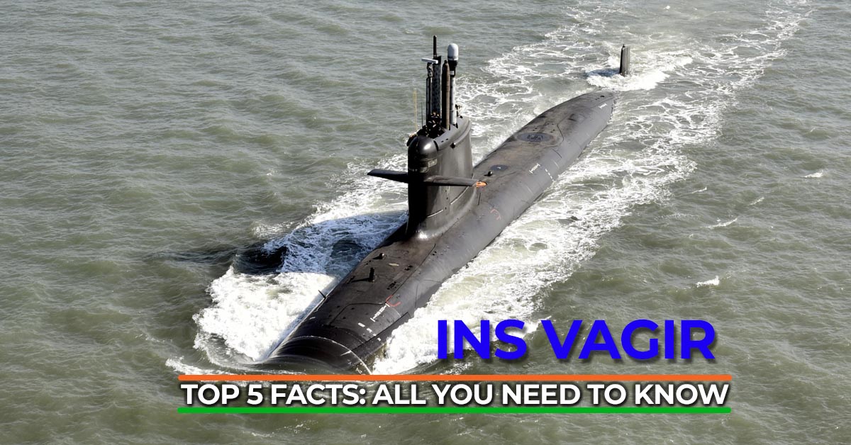 Top 5 Facts About INS Vagir: All You Need to Know