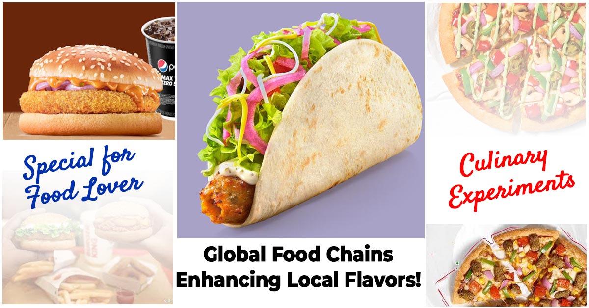 How Global Food Chains are Enhancing Local Flavours