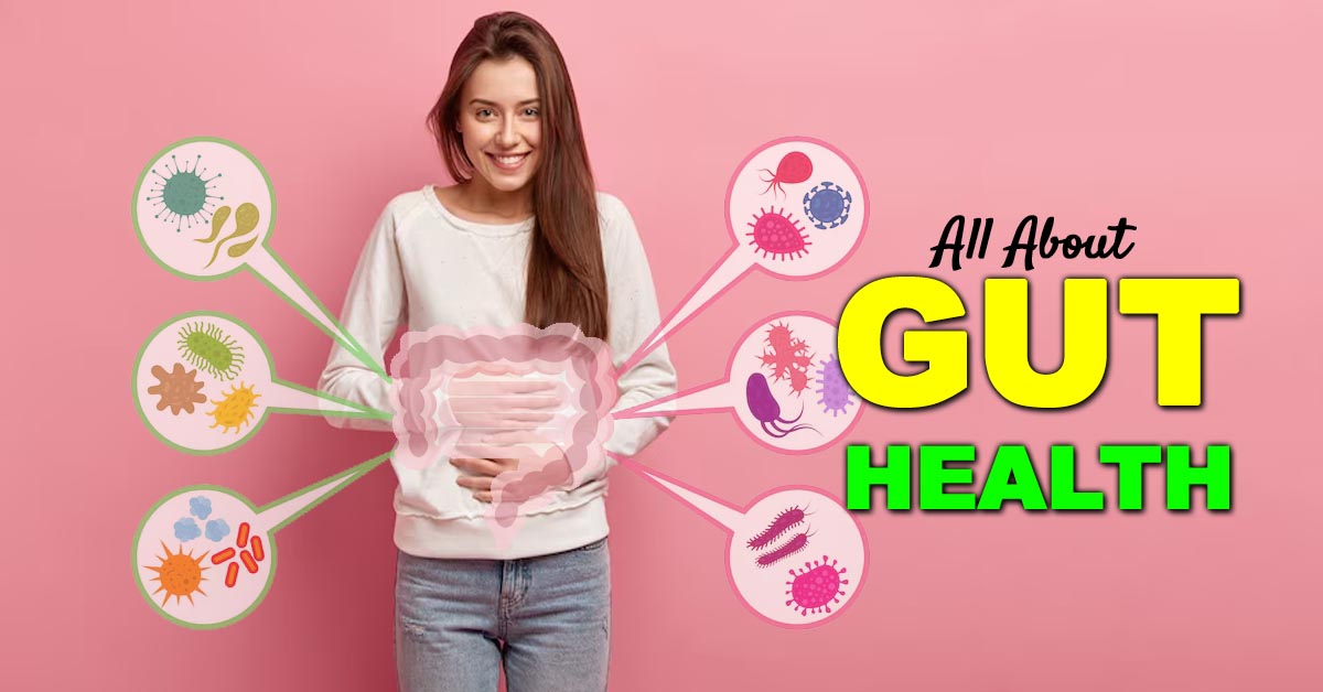 Do you want to Improve Gut Health? All about Gut Health Diet