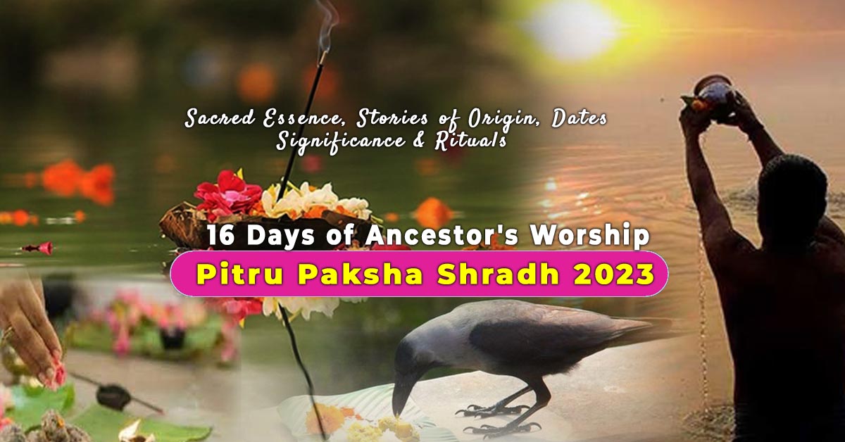 Pitru Paksha Shradh 2023: 16 Days of Ancestor's Worship
