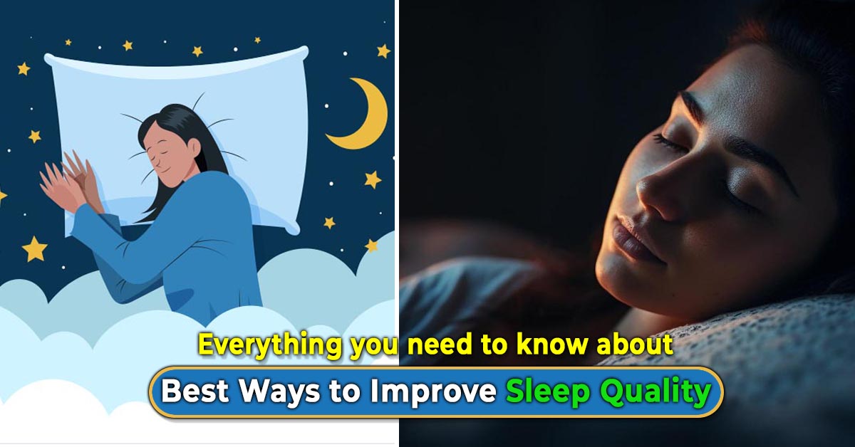 Everything You Need to Know About Best Ways to Improve Sleep Quality