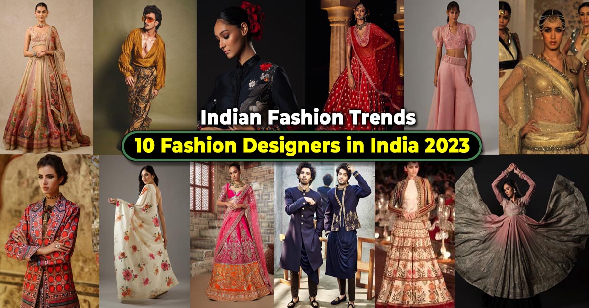 10 Fashion Designers in India 2023 