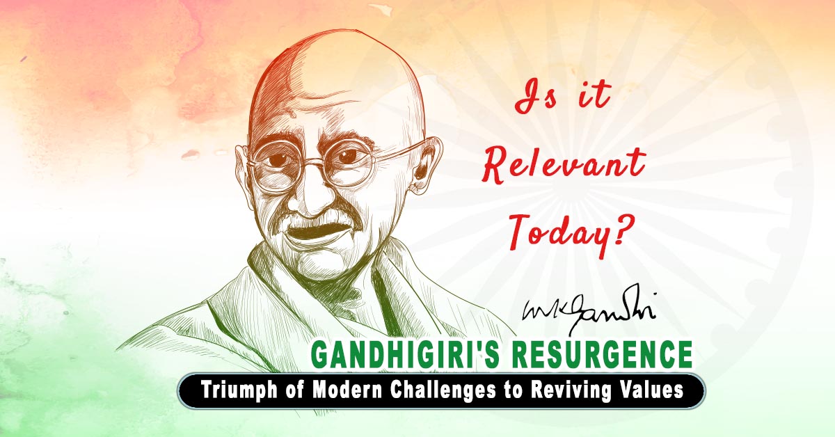 Gandhigiri Revisited: A Modern Revival of Timeless Values