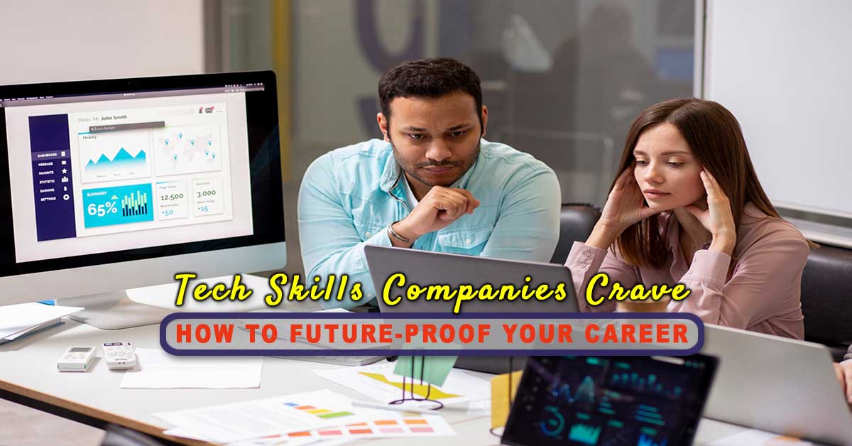 Tech Skills Companies Crave: How to Future-Proof Your Career