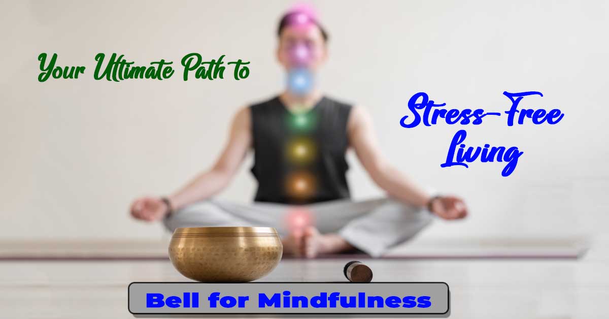 Meditation Bell: Stress-free living through the soothing echoes of the Bell of Mindfulness