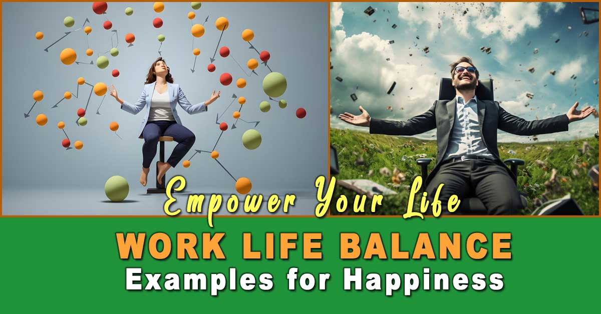Empower Your Life: Work Life Balance Examples for Happiness