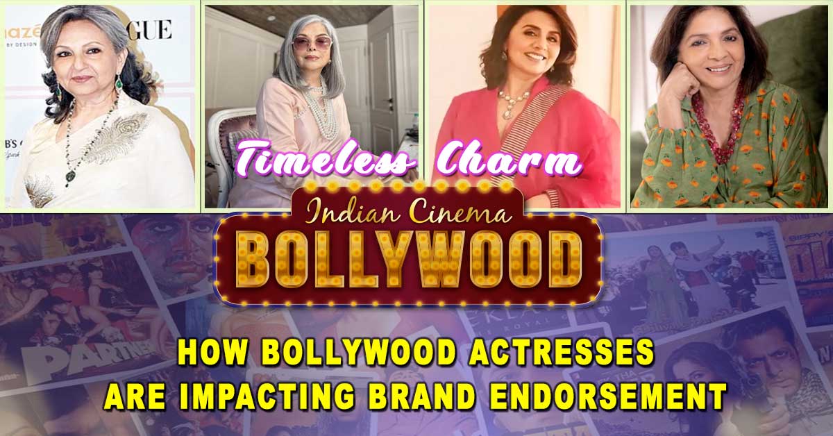 Timeless Charm: How Bollywood Actresses Are Impacting Brand Endorsement
