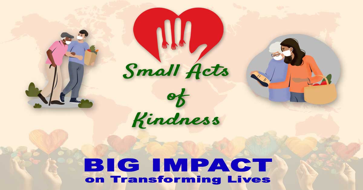 Small Acts of Kindness: Big Impact on Transforming Lives