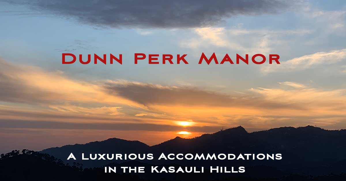 Dunn Perk Manor: A Luxurious Accommodations in the Kasauli Hills