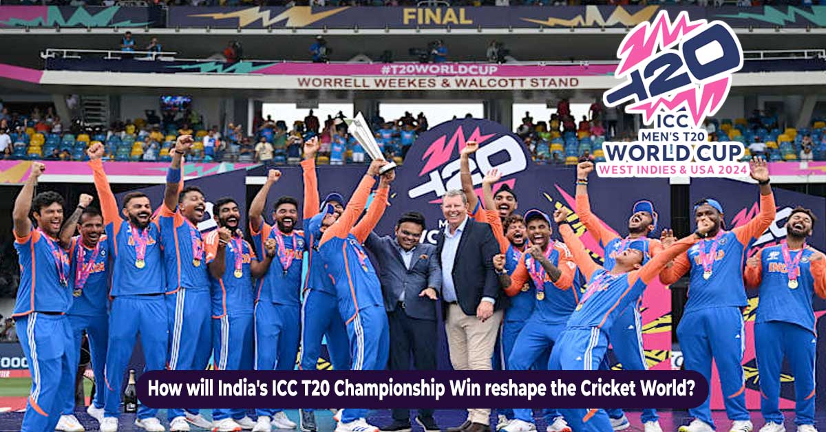 How will India's ICC T20 Championship Win reshape the Cricket World?