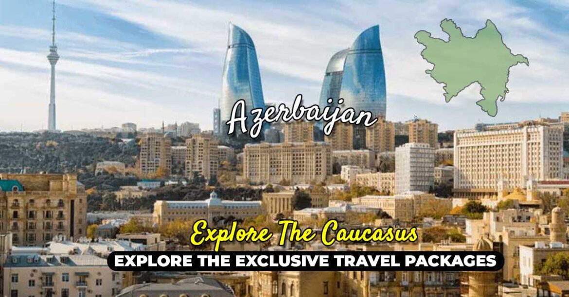 Azerbaijan travel packages