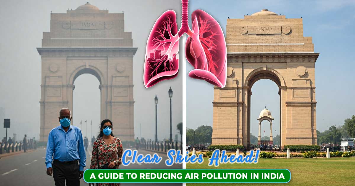 How to Reduce Air Pollution in India: A Comprehensive Guide