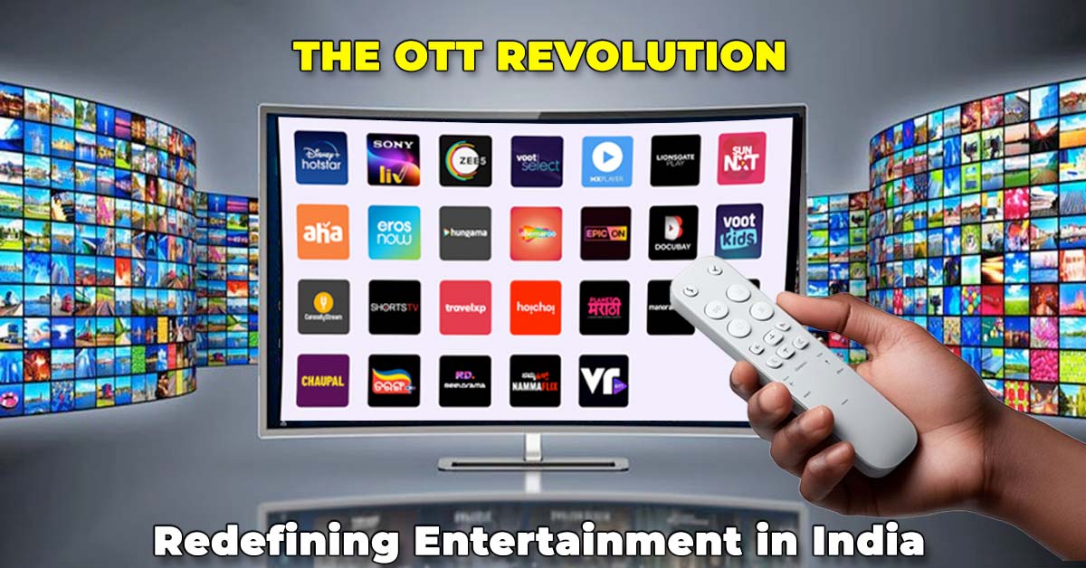 The OTT Platforms Revolution: Transforming India's Entertainment Landscape