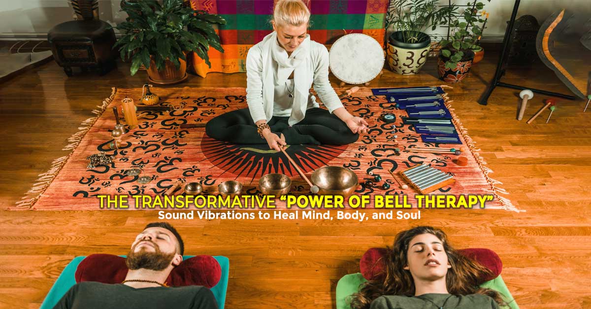 Bell Therapy: How Sound Heals And Transforms 