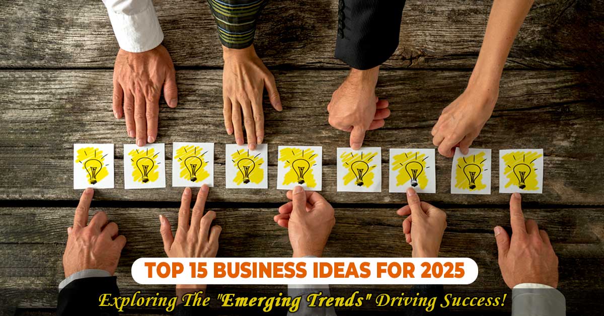 The Future of Business: 15 Ideas You Need to Know for 2025