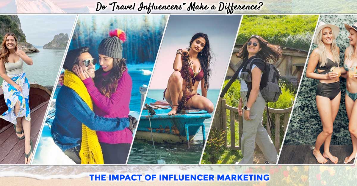 Travel Influencers: Does This Marketing Really Work for the Travel Industry?