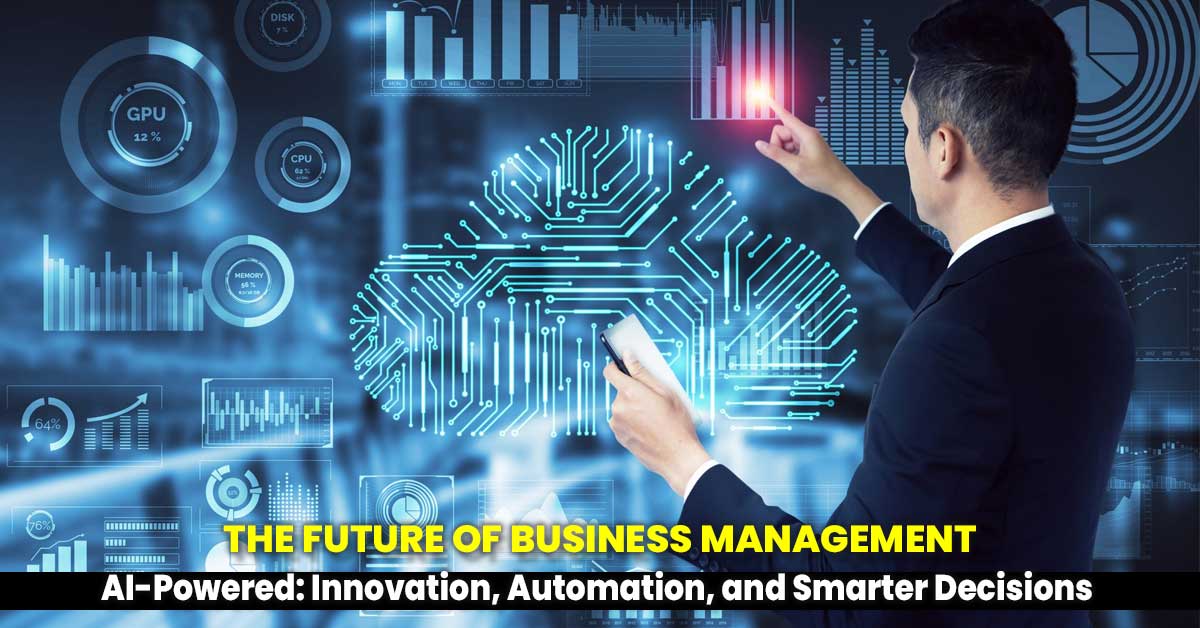 The Future of Business Management: AI's Role in Driving Innovation and Growth