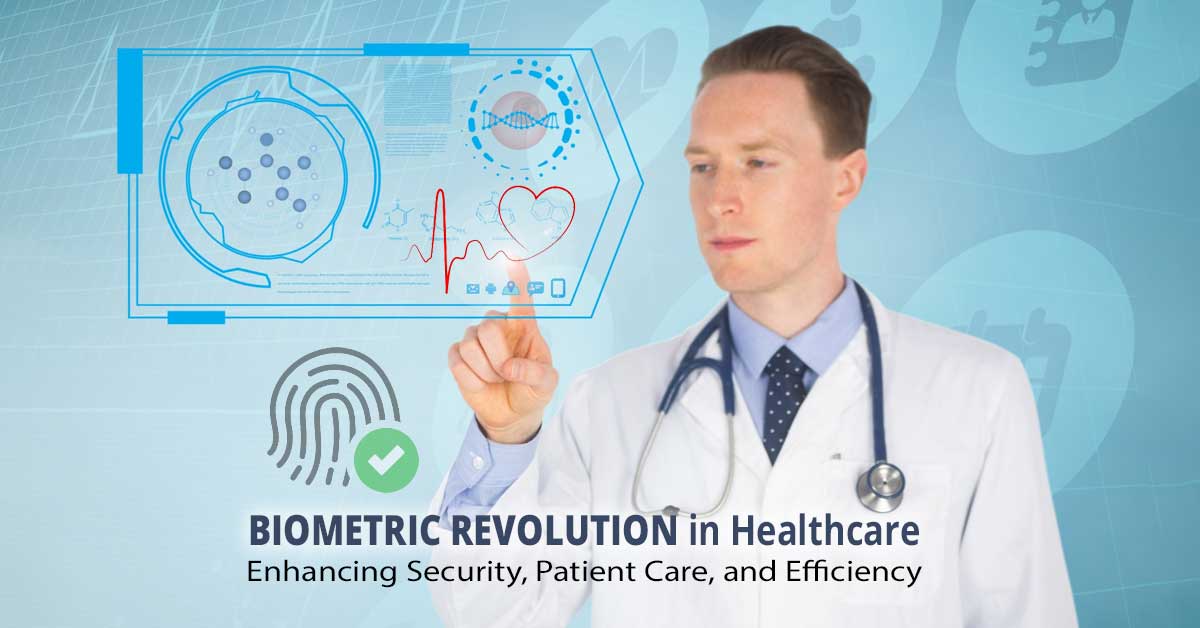 Biometric Data: Transforming Healthcare with Secure & Smart Patient Care