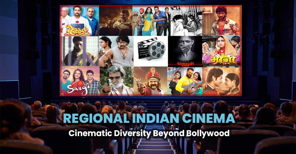 Beyond Bollywood: Exploring the Richness of Regional Indian Cinema