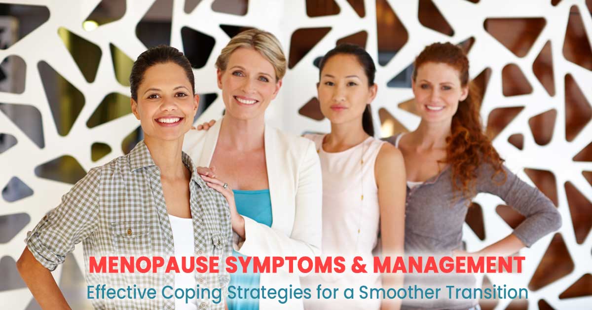 Menopause Symptoms & Coping Strategies: A Guide to Managing Changes