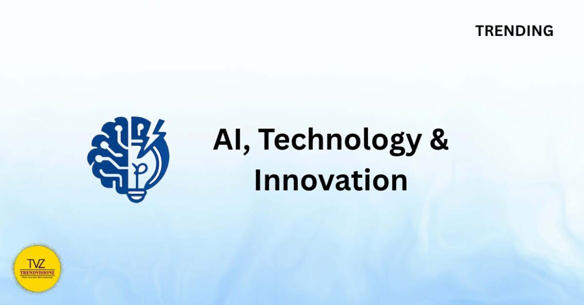 AI, Technology & Innovation