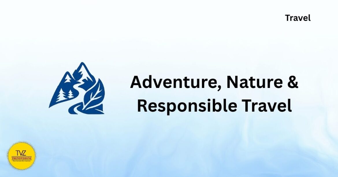 Adventure Nature & Responsible Travel