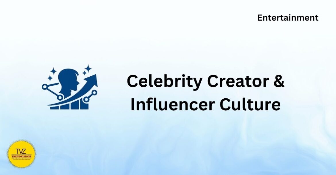 Celebrity Creator & Influencer Culture