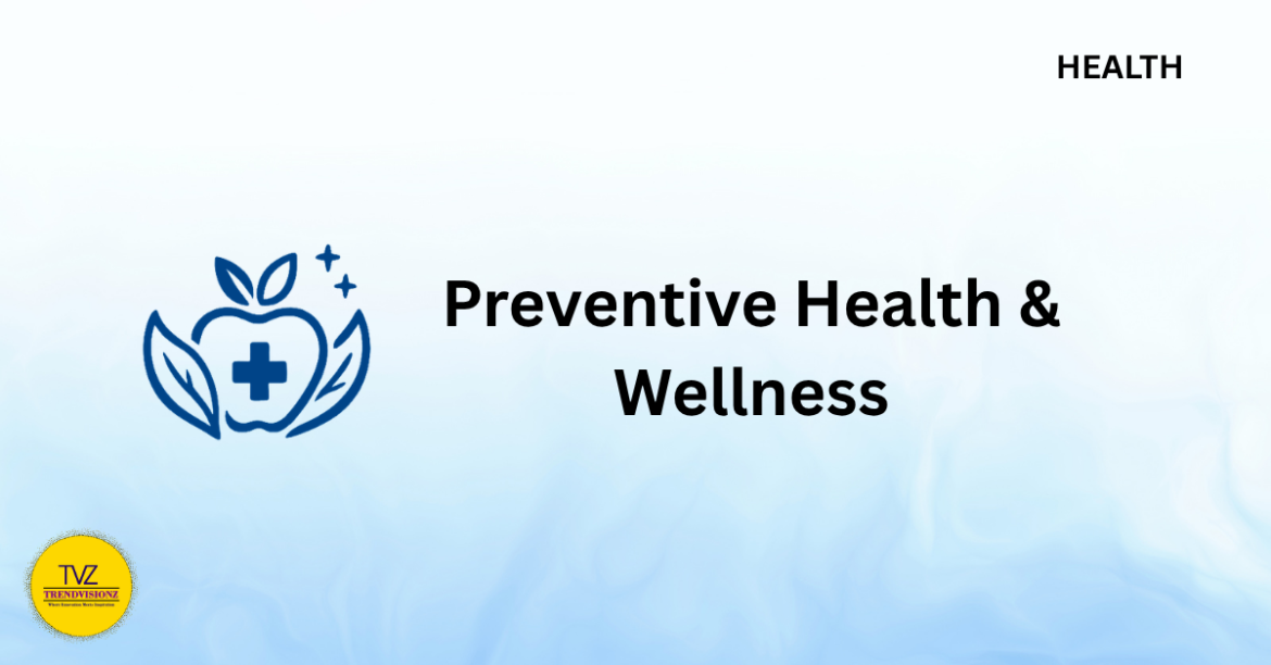 Preventive Health & Wellness