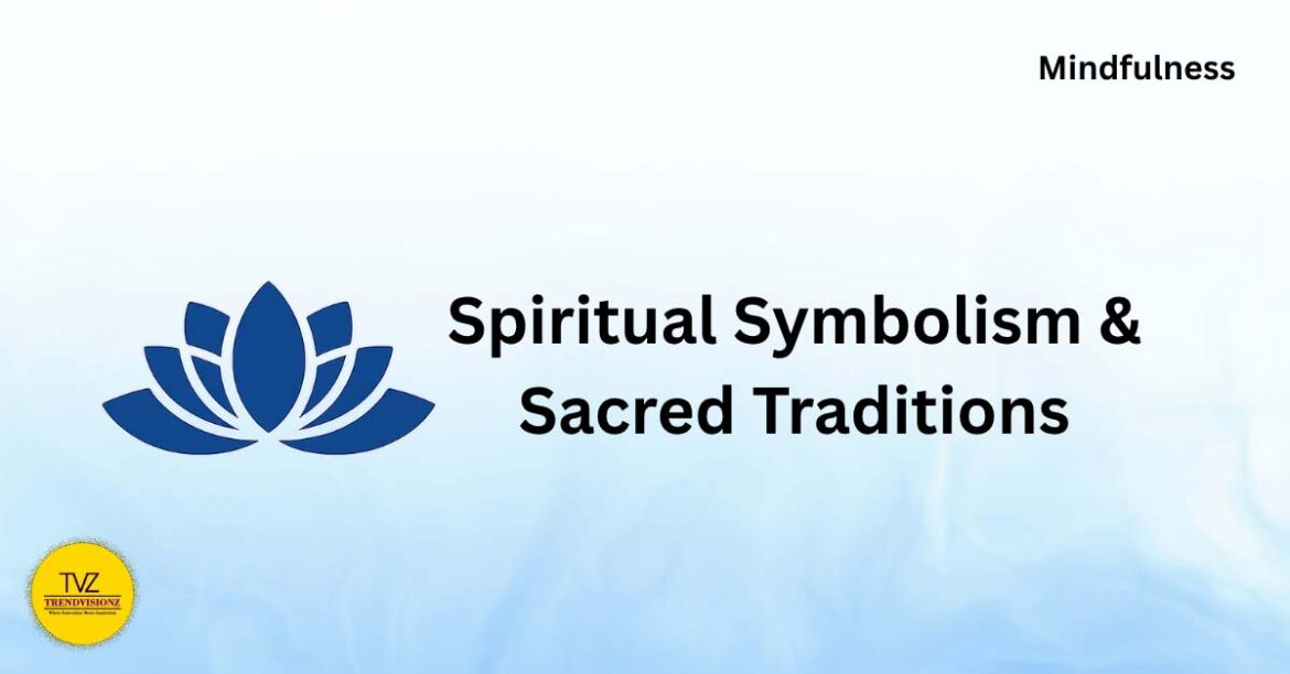 Spiritual-Symbolism-&-Sacred-Traditions Spiritual Symbolism & Sacred Traditions